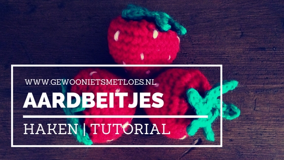 Aardbeien haken – Gastblog | DIY