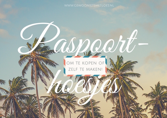 De leukste paspoorthoesjes voor je vakantie | Reizen