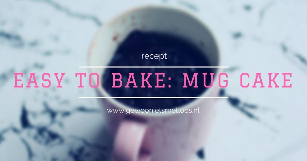 Easy to ‘bake’: mug cake! | Recept