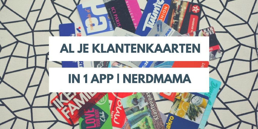 Al je klantenkaarten in 1 app | Nerdmama