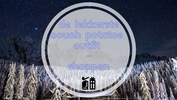 Couch potatoe outfit | Shoppen
